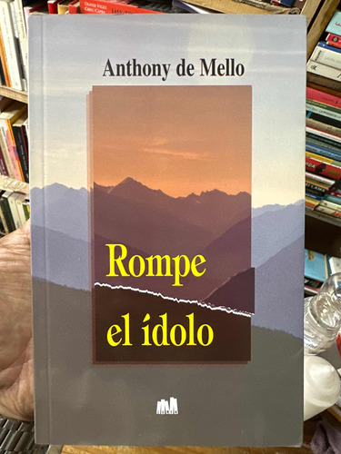 Rompe El Ídolo - Anthony De Mello - Libro Original