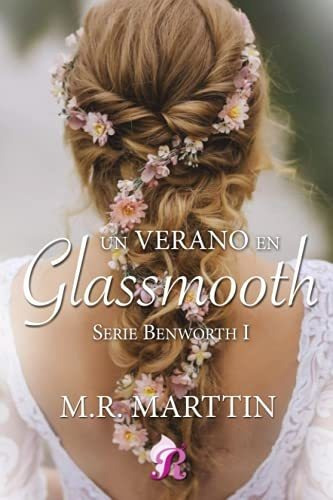 Un Verano En Glassmooth, De Marttin, M.. Editorial Romantic Ediciones, Tapa Blanda En Español, 2021