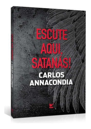 Escute Aqui, Satanás! Vida