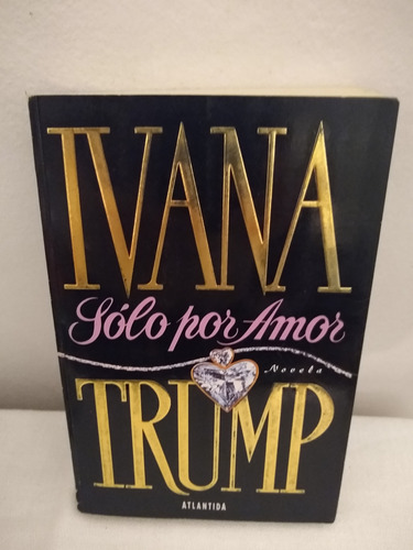 Solo Por Amor - Libro Ivana Trump 