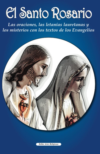 Libro: El Santo Rosario: Las Oraciones, Las Letanías Laureta