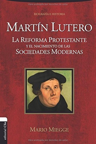 Martã­n Lutero. La Reforma Protestante Y El Nacimiento De...