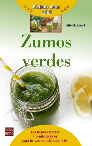 Zumos Verdes . Basicos De La Salud