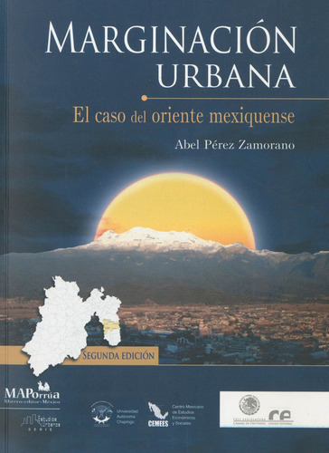 Marginacion Urbana: El Caso Del Oriente Mexiquense, De Abel Perez Zamorano. Editorial Miguel Angel Porrua, Edición 1 En Español, 2014