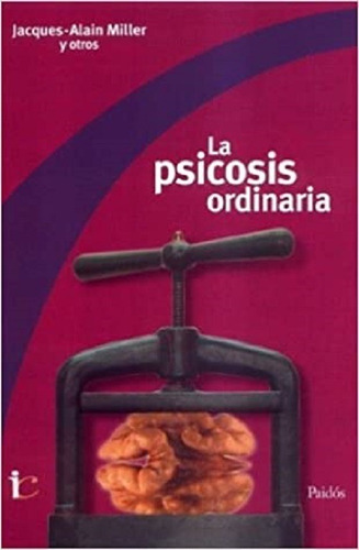 La Psicosis Ordinaria - Miller Jacques Alain - Pd