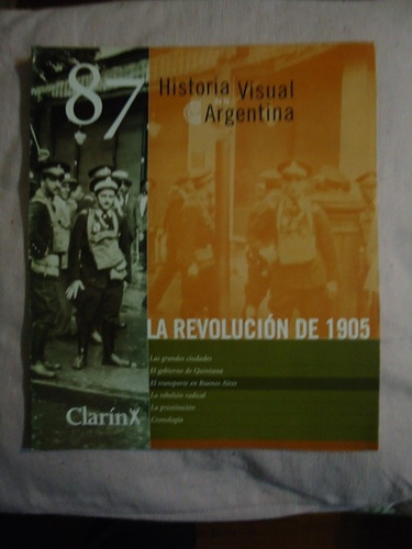 Historia Visual De La Argentina Nº 87 La Revolucion De 1905