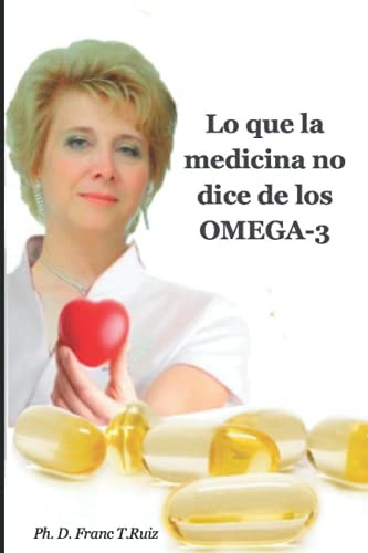 Lo Que La Medicina No Dice De Los Omega-3 -tome El Control D