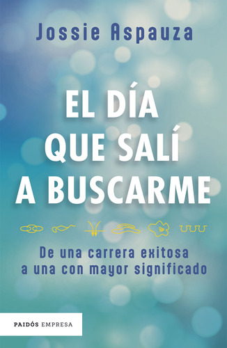 El Dia Que Sali A Buscarme - Jossie Aspauza