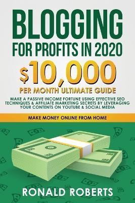 Libro Blogging For Profit In 2020 : 10,000/month Ultimate...