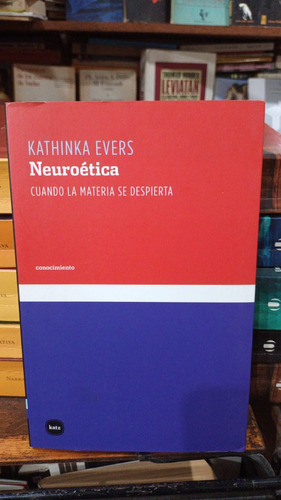 Kathinka Evers - Neuroetica