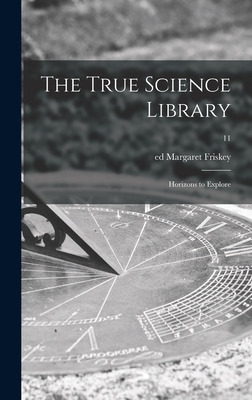 Libro The True Science Library: Horizons To Explore; 11 -...