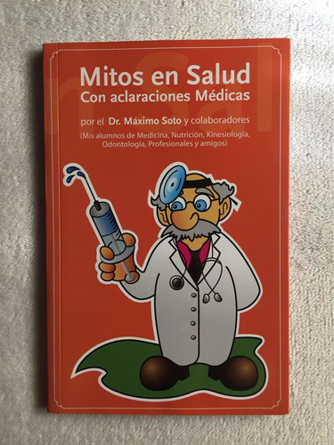 Mitos En Salud: Con Aclaraciones Médicas. Máximo Martín Soto