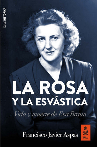 La rosa y la esvÃÂ§stica, de Aspas Traver, Francisco Javier. Kailas Editorial, S.L., tapa blanda en español