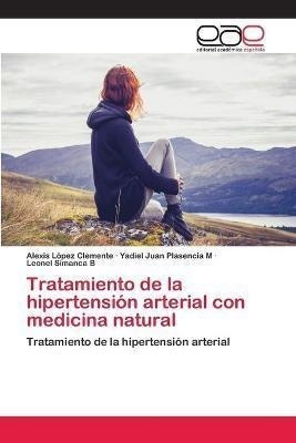 Tratamiento De La Hipertension Arterial Con Medicina Natural