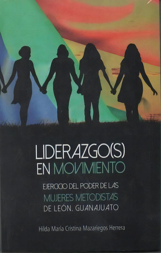 Liderazgo(s) En Movimiento, De Mazariegos Herrera, Hilda Maria Cristina. Editorial Lito Grapo En Español