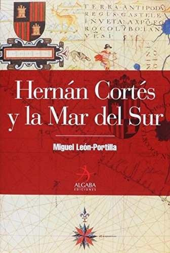 Libro Hernan Cortes Y La Mar Del Sur - Nuevo