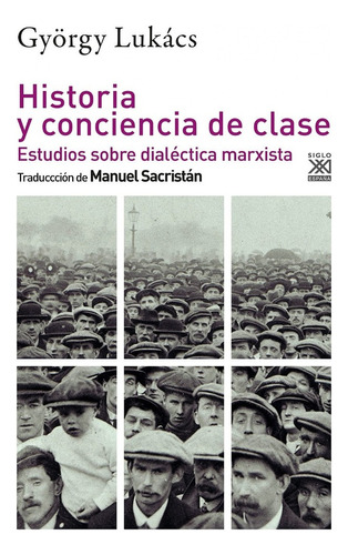 Historia Y Conciencia De Clase - Lukacs - Siglo Xxi - Libro