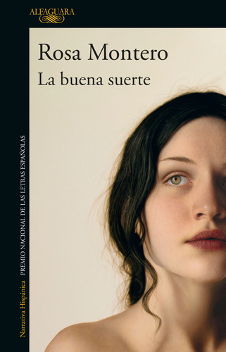La buena suerte, de Montero, Rosa. Serie Literatura Hispánica Editorial Alfaguara, tapa blanda en español, 2020