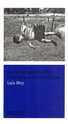 En Verdad Quiero Verte, Pero Llevara Mucho Tiempo - Mey Luis