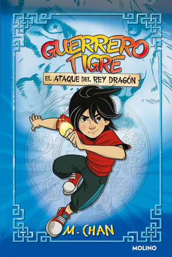 Guerrero Tigre 1. Ataque Del Rey Dragon - Chan, M.