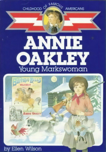 Annie Oakley: Young Markswoman, De Ellen Wilson. Editorial Prentice Hall Pearson Education Company, Tapa Blanda En Inglés