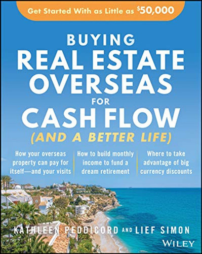 Buying Real Estate Overseas For Cash Flow (and A Better Life