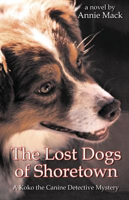 Libro The Lost Dogs Of Shoretown: A Koko The Canine Detec...