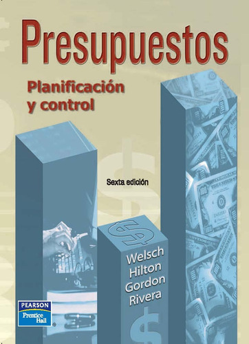 Presupuestos Planificación Y Control 6° Ed. Glenn A. Welsch