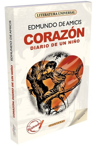 Corazón. Diario De Un Niño. Edmundo De Amicis. Ed. Fontana
