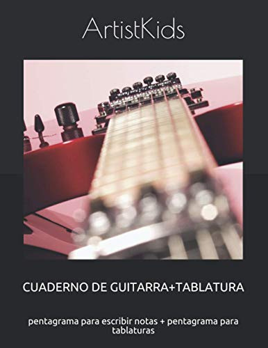 Cuaderno De Guitarra+tablatura: Pentagrama Para Escribir Not