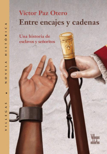 Libro Entre Encajes Y Cadenas.  Una Historia De Esclavos Y