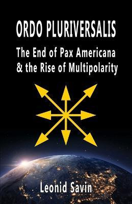 Libro Ordo Pluriversalis : The End Of Pax Americana And T...