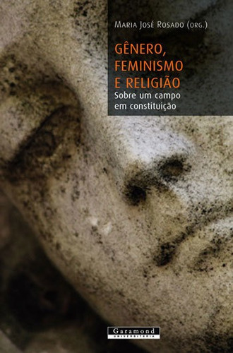 Genero, Feminismo E Religiao - Sobre Um Campo Em Constituiç