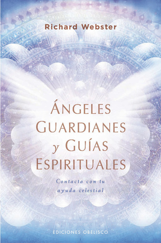 Angeles Guardianes Y Guias Espirituales - Webster, Richard