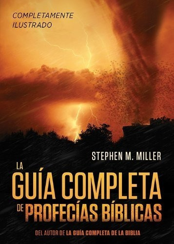 La Guía Completa De Profecías Bíblicas - Stephen M. Miller