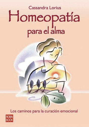 Libro Homeopatia Para El Alma De Cassandra Lorius