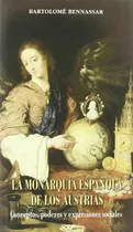 Comprar Libro Monarquia Española De Los Austrias La De Bennassar Bar