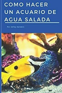 Como Hacer Un Acuario De Agua Salada (spanish Edition) Lmz