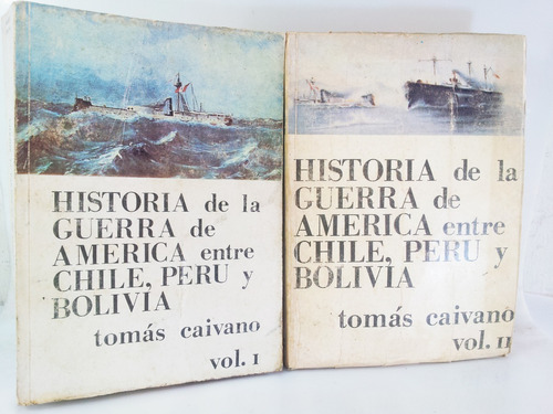 Historia De La Guerra Con Chile Perú Y Bolivia Tomás Caivano