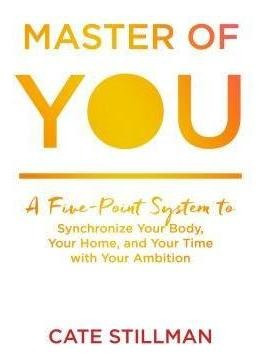 Master Of You : A Five-point System To Synchronize Your Body