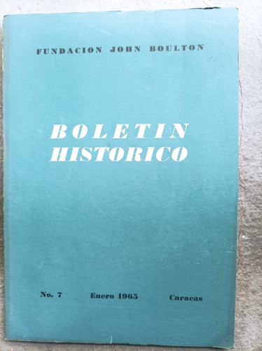 Boletín Histórico Nro 7 De Fundación John Bolton 1965