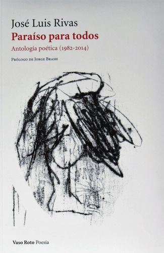 Paraíso Para Todos. Antología Poética ( 1982 - 2014)
