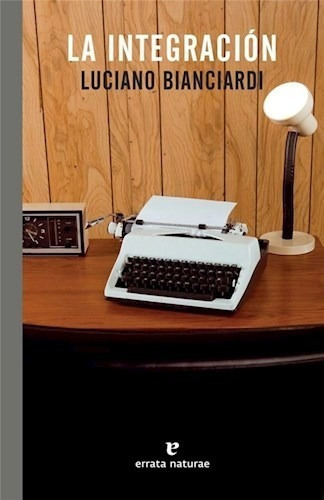 Integracion - Bianciardi Luciano (papel), De Vvaa. Editora Errata Naturae, Capa Mole Em Espanhol, 9999