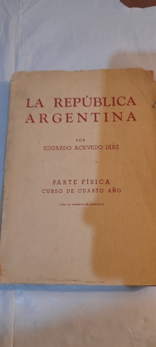 La República Argentina De Eduardo Acevedo Díaz (usado)