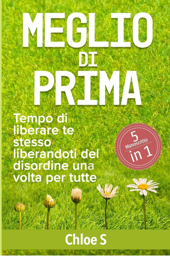 Libro: Meglio Di Prima: Tempo Di Liberare Te Stesso Liberand