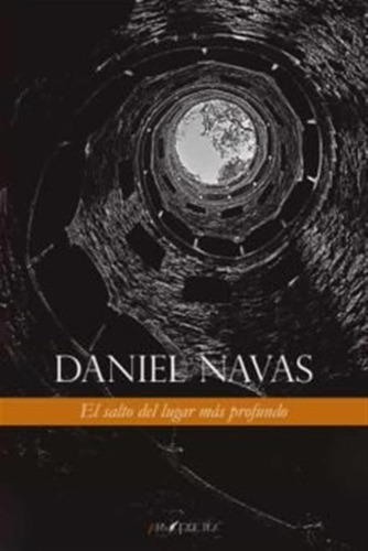 El Salto Del Lugar Mas Profundo - Navas Gomez, Daniel Alejan