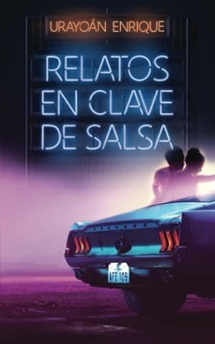Relatos En Clave De Salsa Enrique, Urayoan