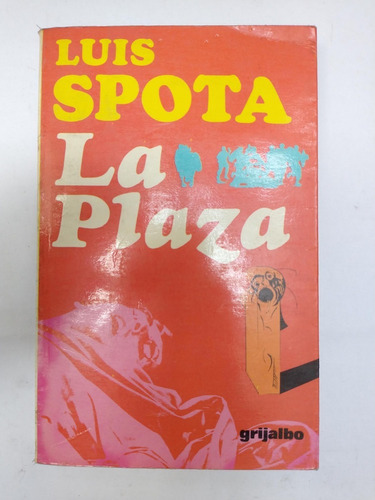 La Plaza - Luis Spota