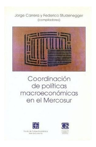 Coordinacion De Politicas Macroeconomicas En El Mercosur (c