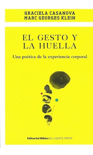 El Gesto Y La Huella De Graciela Casanova Y Marc Klein